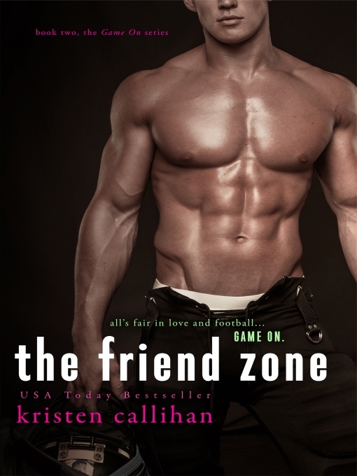 Title details for The Friend Zone by Kristen Callihan - Available